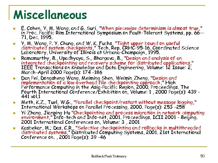 Miscellaneous n n n n E. Cohen, Y. M. Wang, and G. Suri, "When