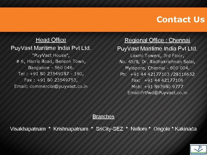 Contact Us Head Office Puy. Vast Maritime India Pvt Ltd. Regional Office : Chennai