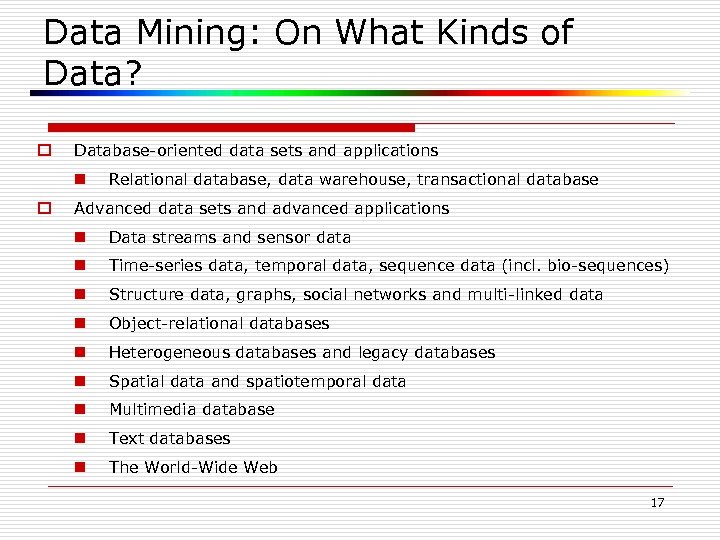 Data Mining: On What Kinds of Data? o Database-oriented data sets and applications n