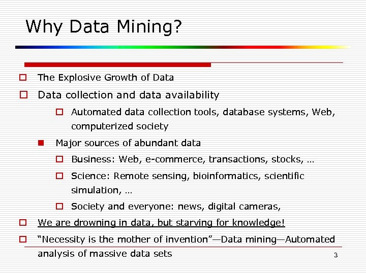 Why Data Mining? o The Explosive Growth of Data o Data collection and data