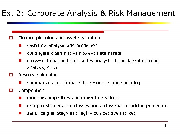 Ex. 2: Corporate Analysis & Risk Management o Finance planning and asset evaluation n