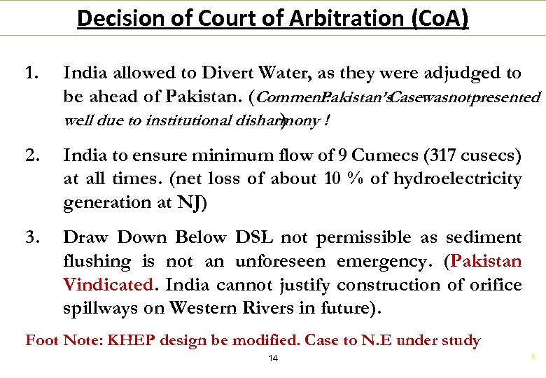 Decision of Court of Arbitration (Co. A) 1. India allowed to Divert Water, as