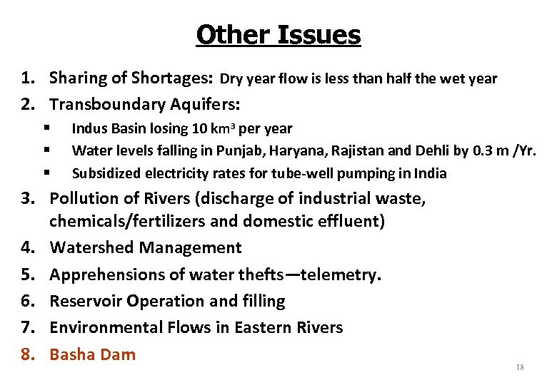 Other Issues 1. Sharing of Shortages: Dry year flow is less than half the