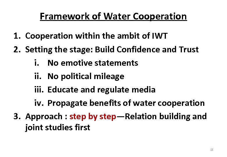 Framework of Water Cooperation 1. Cooperation within the ambit of IWT 2. Setting the