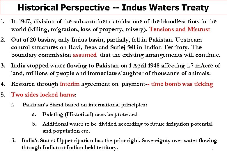 Historical Perspective -- Indus Waters Treaty 1. In 1947, division of the sub-continent amidst