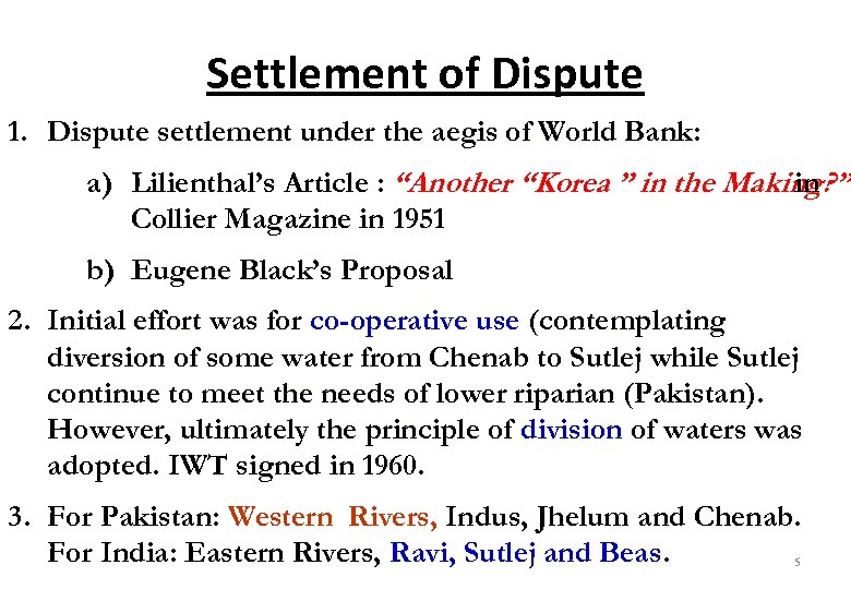 Settlement of Dispute 1. Dispute settlement under the aegis of World Bank: a) Lilienthal’s