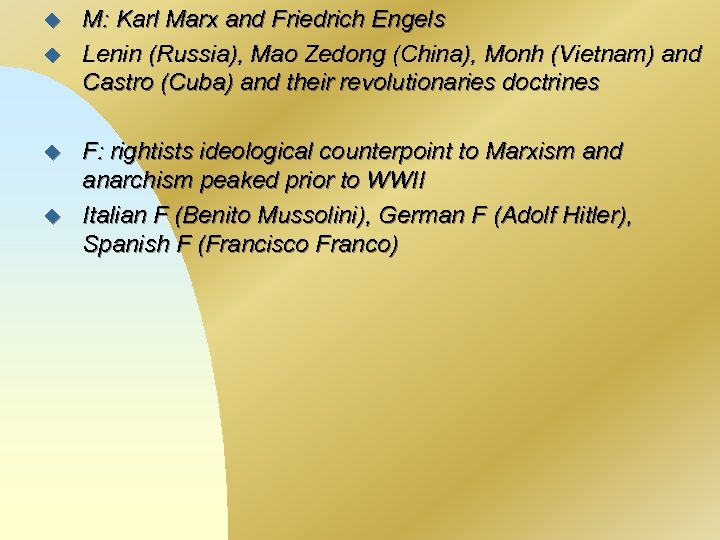 u u M: Karl Marx and Friedrich Engels Lenin (Russia), Mao Zedong (China), Monh
