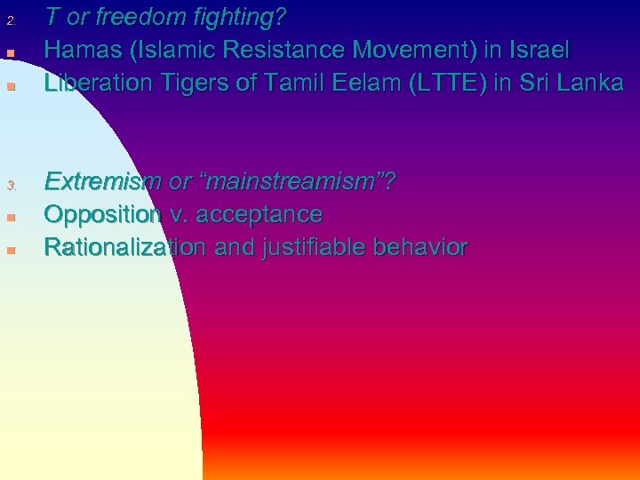 2. n n 3. n n T or freedom fighting? Hamas (Islamic Resistance Movement)