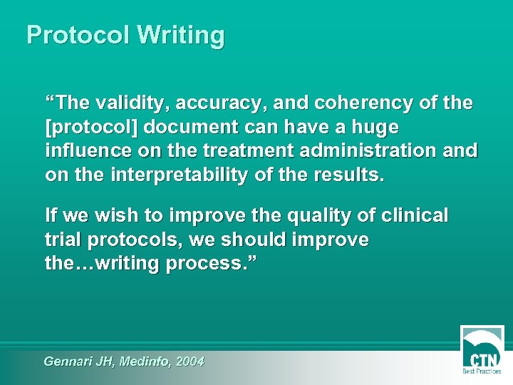 Protocol Writing “The validity, accuracy, and coherency of the [protocol] document can have a