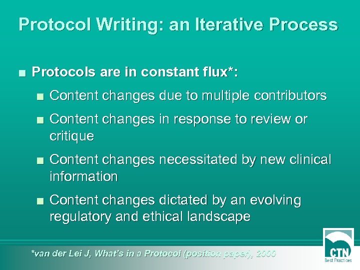 Protocol Writing: an Iterative Process ■ Protocols are in constant flux*: ■ Content changes