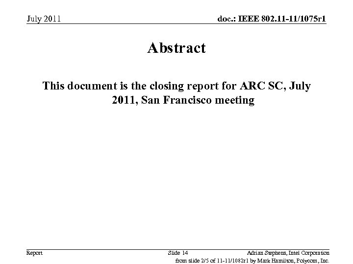 July 2011 doc. : IEEE 802. 11 -11/1075 r 1 Abstract This document is