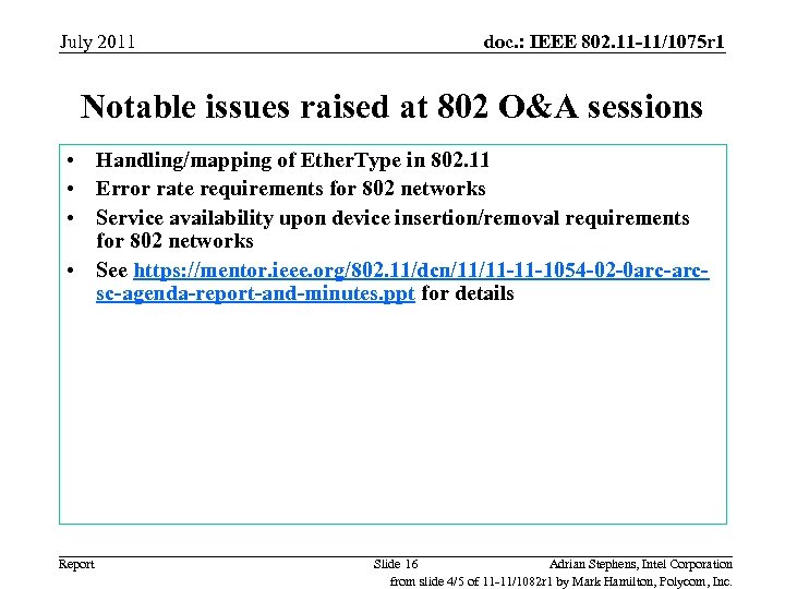 July 2011 doc. : IEEE 802. 11 -11/1075 r 1 Notable issues raised at