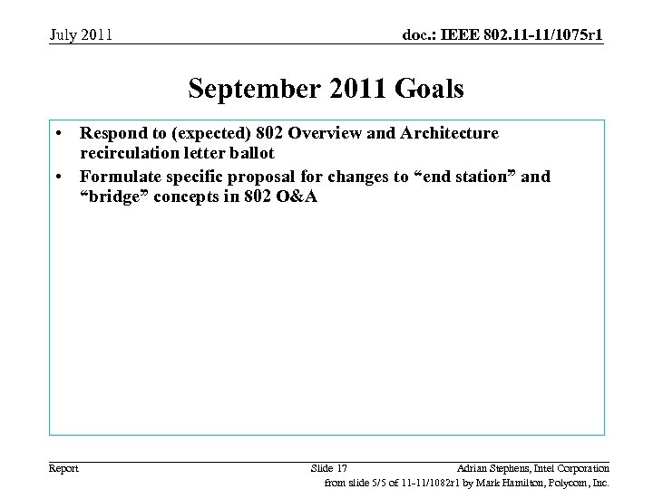 July 2011 doc. : IEEE 802. 11 -11/1075 r 1 September 2011 Goals •