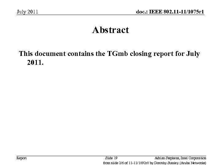 July 2011 doc. : IEEE 802. 11 -11/1075 r 1 Abstract This document contains