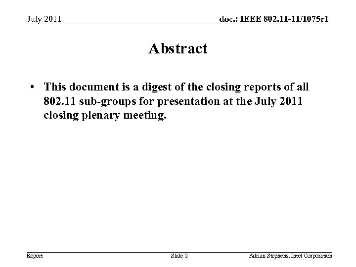 July 2011 doc. : IEEE 802. 11 -11/1075 r 1 Abstract • This document