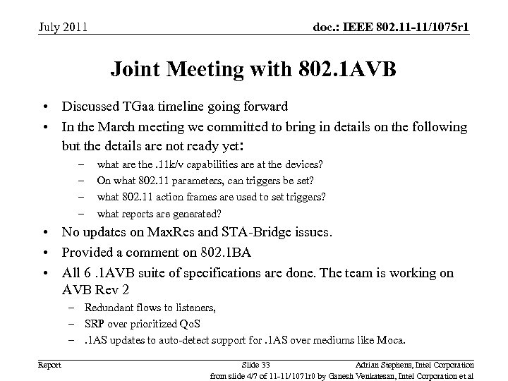 July 2011 doc. : IEEE 802. 11 -11/1075 r 1 Joint Meeting with 802.