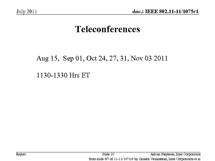 July 2011 doc. : IEEE 802. 11 -11/1075 r 1 Teleconferences Aug 15, Sep