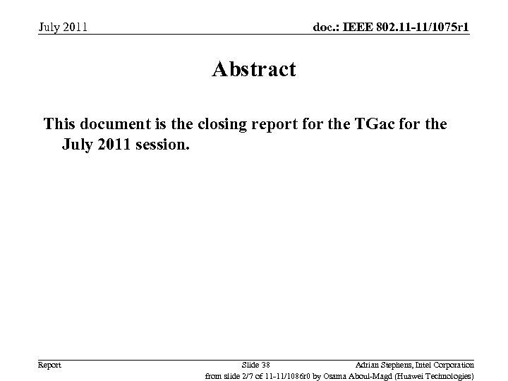 July 2011 doc. : IEEE 802. 11 -11/1075 r 1 Abstract This document is