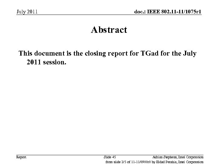 July 2011 doc. : IEEE 802. 11 -11/1075 r 1 Abstract This document is