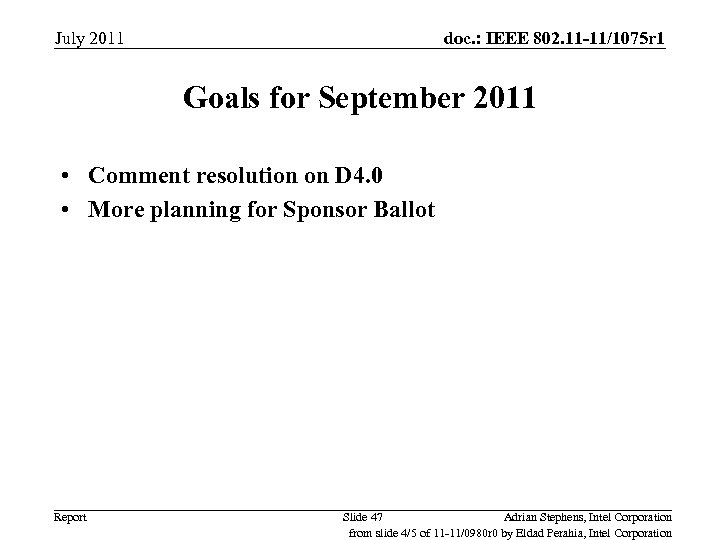 July 2011 doc. : IEEE 802. 11 -11/1075 r 1 Goals for September 2011