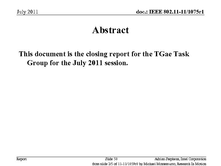 July 2011 doc. : IEEE 802. 11 -11/1075 r 1 Abstract This document is