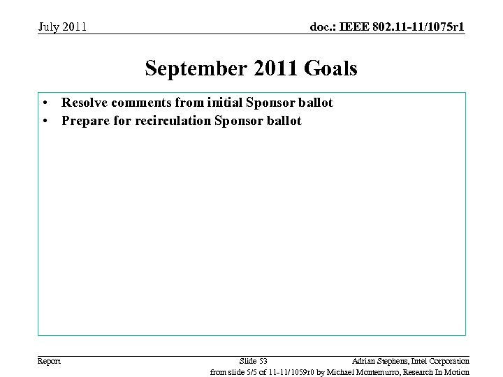 July 2011 doc. : IEEE 802. 11 -11/1075 r 1 September 2011 Goals •