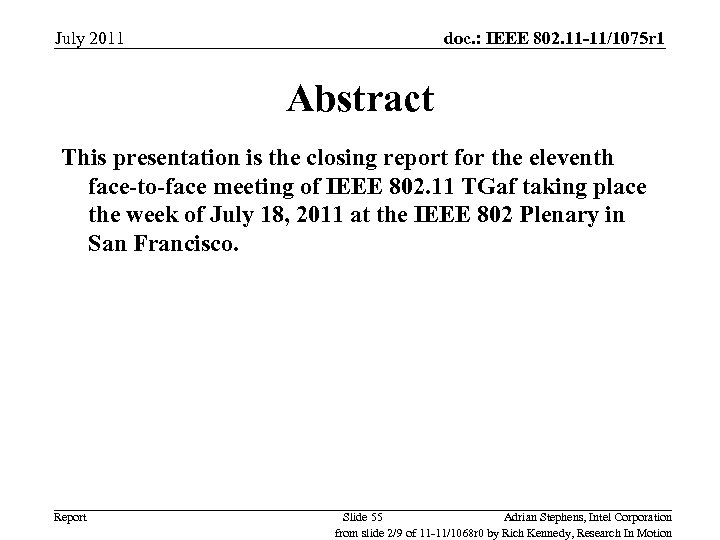 July 2011 doc. : IEEE 802. 11 -11/1075 r 1 Abstract This presentation is