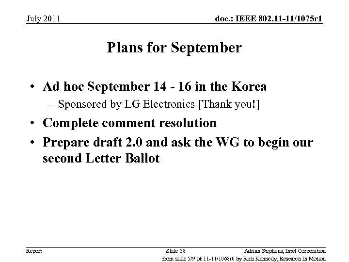 July 2011 doc. : IEEE 802. 11 -11/1075 r 1 Plans for September •