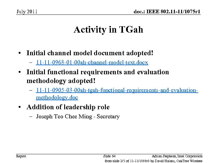 July 2011 doc. : IEEE 802. 11 -11/1075 r 1 Activity in TGah •