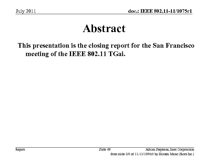 July 2011 doc. : IEEE 802. 11 -11/1075 r 1 Abstract This presentation is