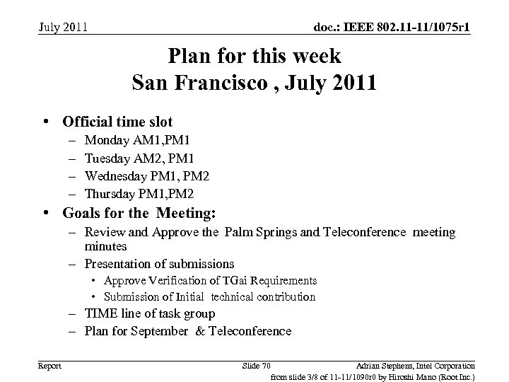 July 2011 doc. : IEEE 802. 11 -11/1075 r 1 Plan for this week