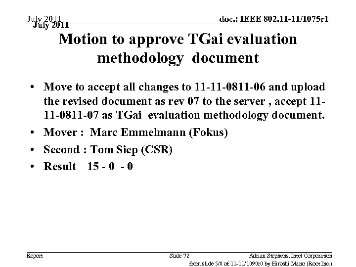 July 2011 doc. : IEEE 802. 11 -11/1075 r 1 Motion to approve TGai