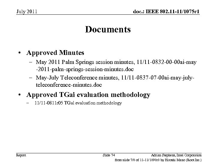 July 2011 doc. : IEEE 802. 11 -11/1075 r 1 Documents • Approved Minutes