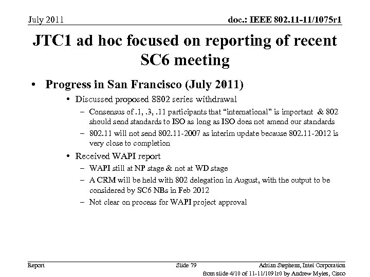 July 2011 doc. : IEEE 802. 11 -11/1075 r 1 JTC 1 ad hoc