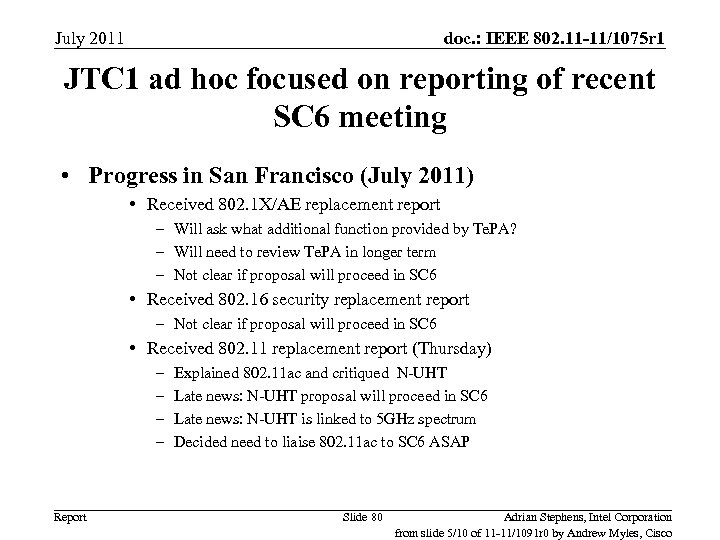 July 2011 doc. : IEEE 802. 11 -11/1075 r 1 JTC 1 ad hoc