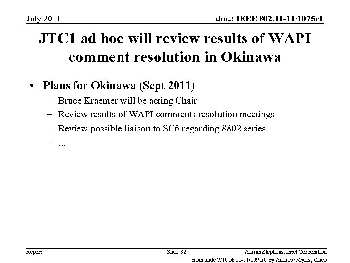 July 2011 doc. : IEEE 802. 11 -11/1075 r 1 JTC 1 ad hoc