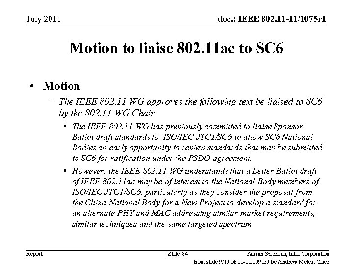 July 2011 doc. : IEEE 802. 11 -11/1075 r 1 Motion to liaise 802.