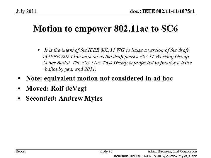 July 2011 doc. : IEEE 802. 11 -11/1075 r 1 Motion to empower 802.