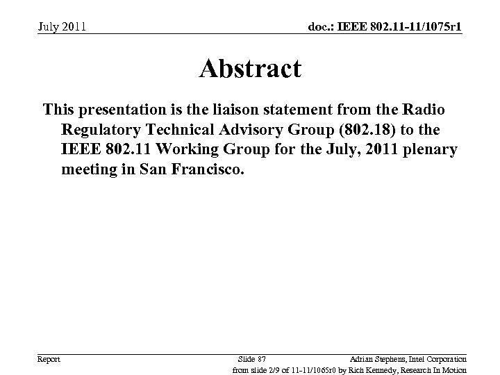 July 2011 doc. : IEEE 802. 11 -11/1075 r 1 Abstract This presentation is