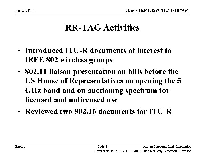 July 2011 doc. : IEEE 802. 11 -11/1075 r 1 RR-TAG Activities • Introduced