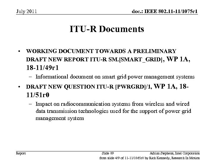 July 2011 doc. : IEEE 802. 11 -11/1075 r 1 ITU-R Documents • WORKING