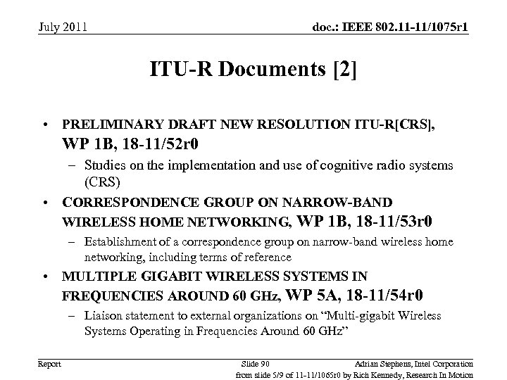 July 2011 doc. : IEEE 802. 11 -11/1075 r 1 ITU-R Documents [2] •