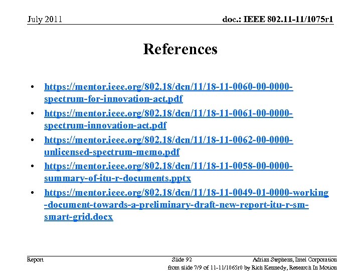 July 2011 doc. : IEEE 802. 11 -11/1075 r 1 References • https: //mentor.