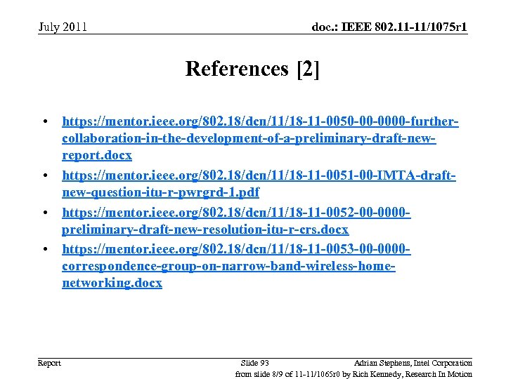 July 2011 doc. : IEEE 802. 11 -11/1075 r 1 References [2] • https: