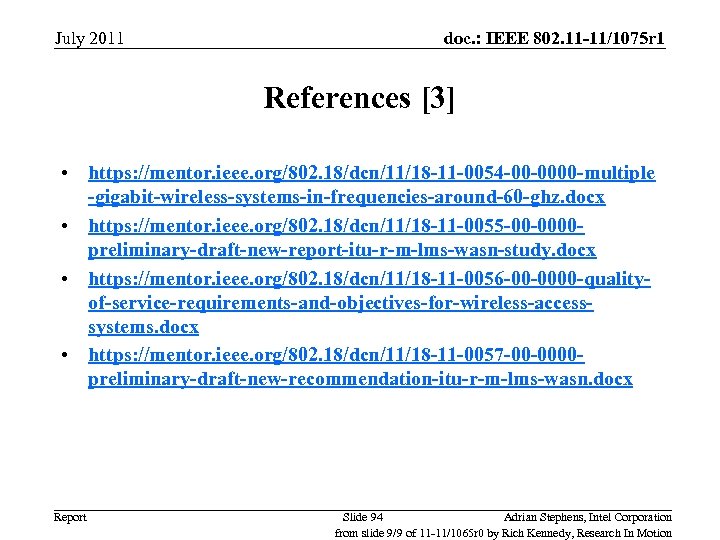 July 2011 doc. : IEEE 802. 11 -11/1075 r 1 References [3] • https: