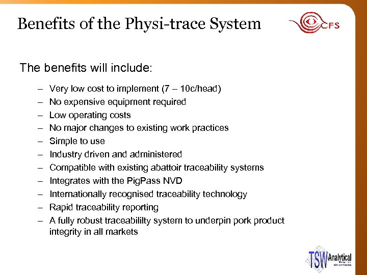 Benefits of the Physi-trace System The benefits will include: – – – Very low