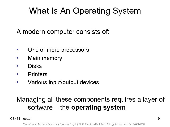 What Is An Operating System A modern computer consists of: • • • One
