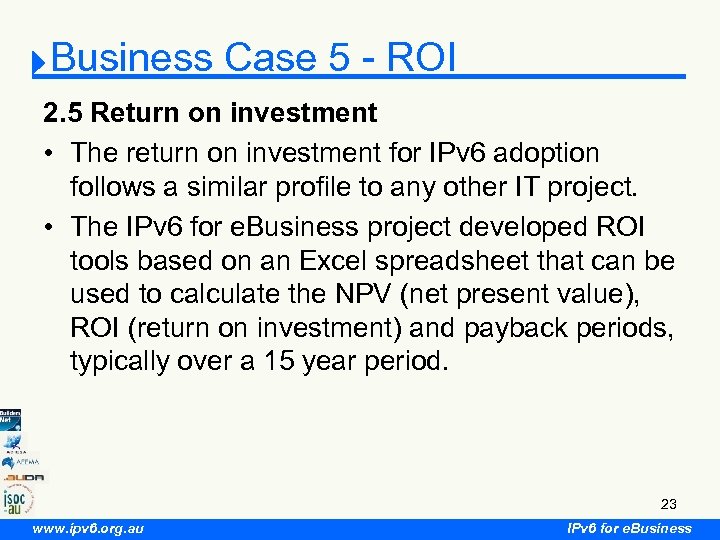 Business Case 5 - ROI 2. 5 Return on investment • The return on
