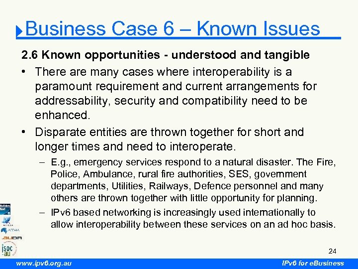 Business Case 6 – Known Issues 2. 6 Known opportunities - understood and tangible