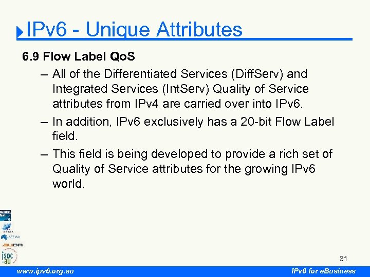 IPv 6 - Unique Attributes 6. 9 Flow Label Qo. S – All of